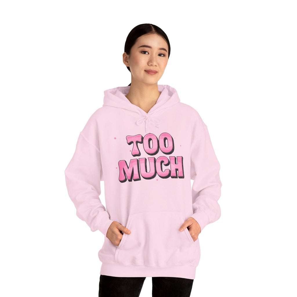 "Too Much" Pink Graphic Hoodie — Retro Pink Funny Sweatshirt Holiday Gift Christmas Stocking Stuffer