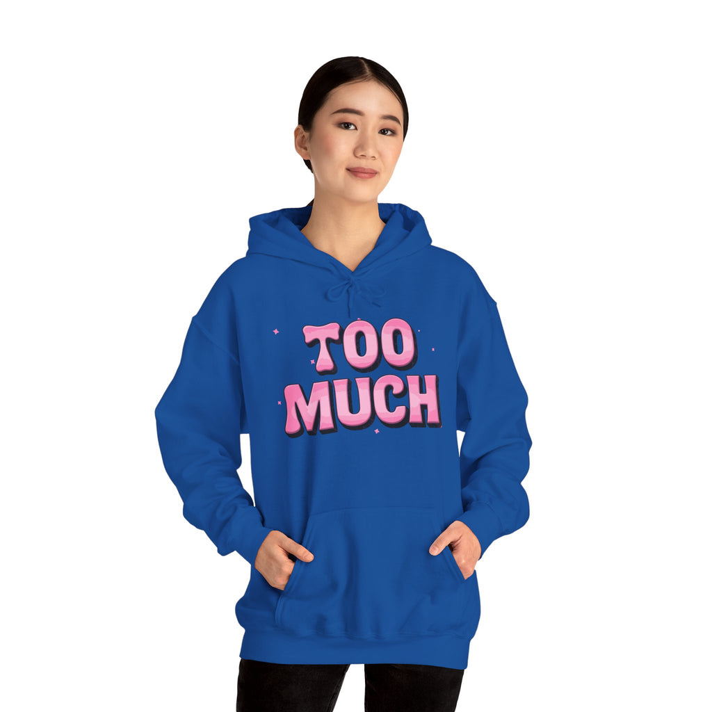 "Too Much" Pink Graphic Hoodie — Retro Pink Funny Sweatshirt Holiday Gift Christmas Stocking Stuffer