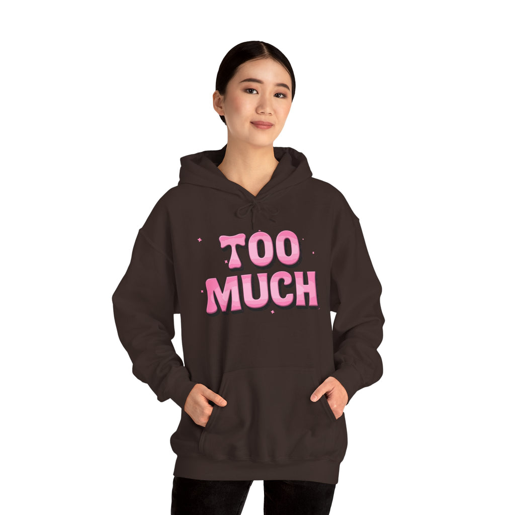 "Too Much" Pink Graphic Hoodie — Retro Pink Funny Sweatshirt Holiday Gift Christmas Stocking Stuffer