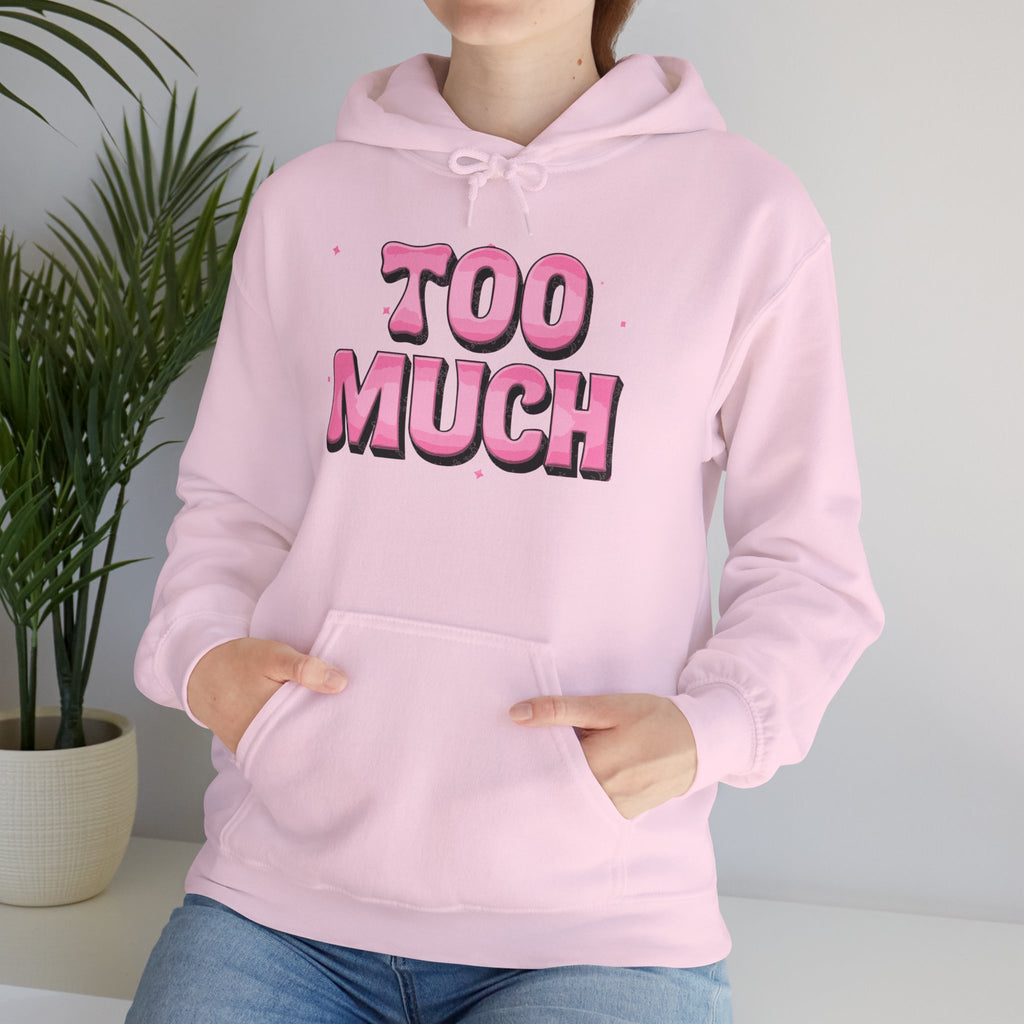 "Too Much" Pink Graphic Hoodie — Retro Pink Funny Sweatshirt Holiday Gift Christmas Stocking Stuffer