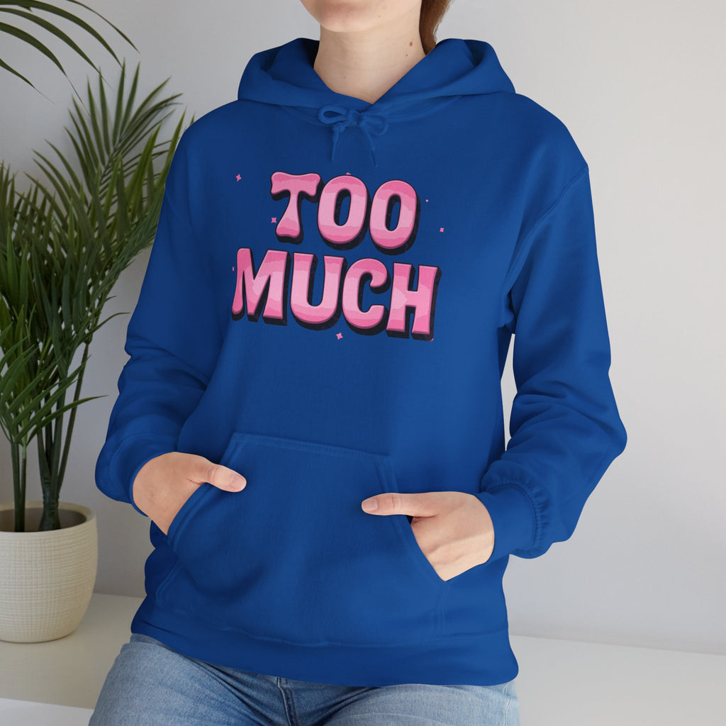 "Too Much" Pink Graphic Hoodie — Retro Pink Funny Sweatshirt Holiday Gift Christmas Stocking Stuffer