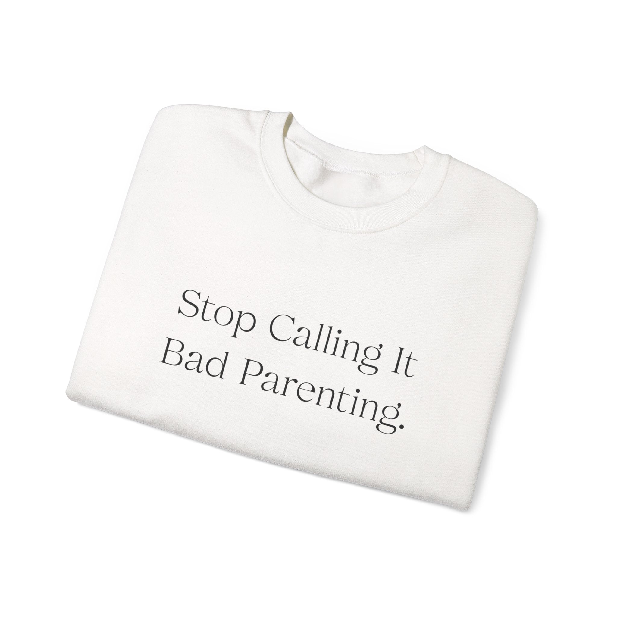 "Stop Calling It Bad Parenting." Minimalist Mom/Gift Sweatshirt – Autism Advocacy Crewneck Sweatshirt | Gildan 18000
