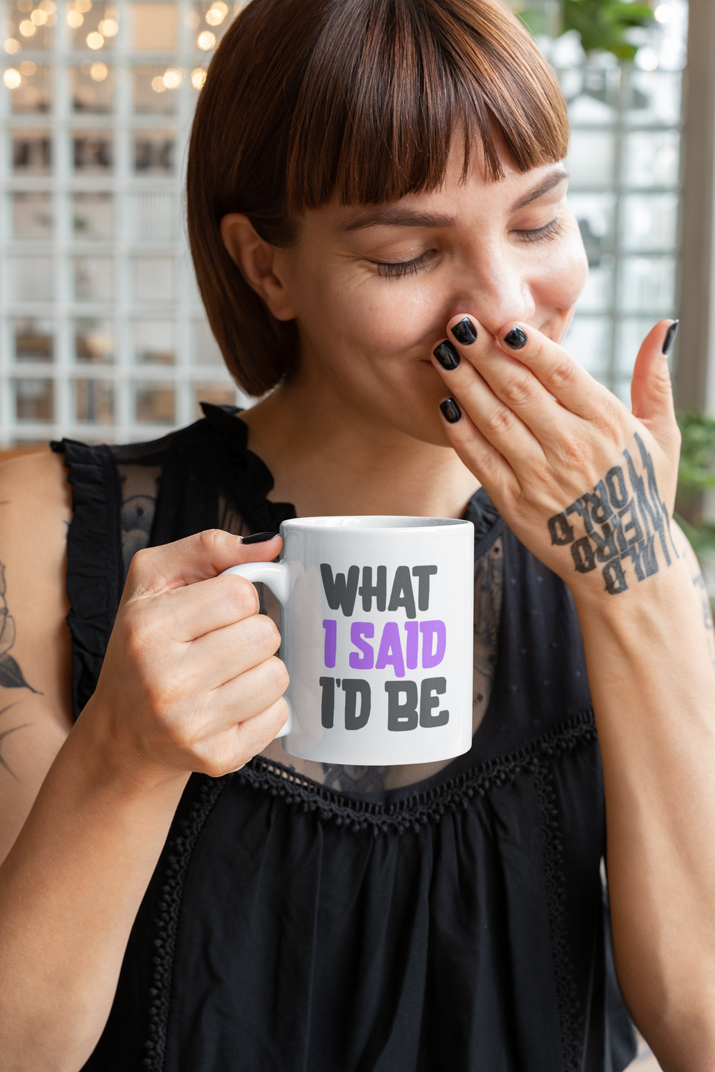 Empowering Funny Ceramic Coffee Mug (11oz/15oz) Holiday Gift What I Said I'd Be