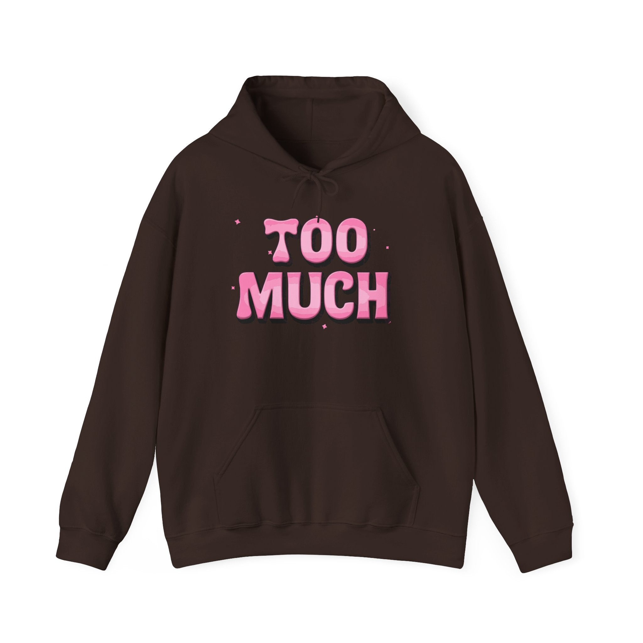 "Too Much" Pink Graphic Hoodie — Retro Pink Funny Sweatshirt Holiday Gift Christmas Stocking Stuffer