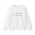 "My Child Is Not The Problem." Advocacy – Autism Acceptance Crewneck Sweatshirt | Gildan 18000