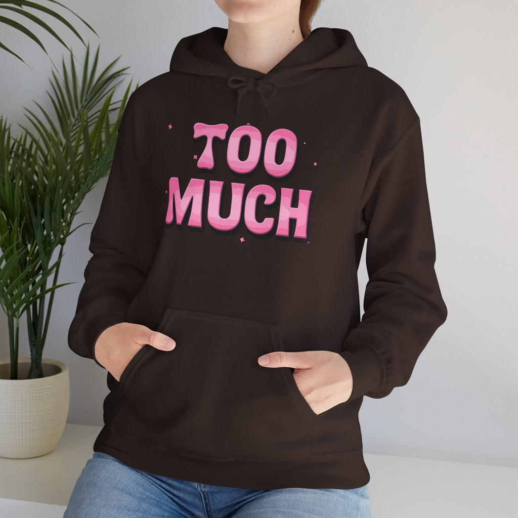 "Too Much" Pink Graphic Hoodie — Retro Pink Funny Sweatshirt Holiday Gift Christmas Stocking Stuffer