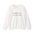 "Compliance Is Not The Goal" Minimalist Motivational Pullover – Advocacy Crewneck Sweatshirt | Gildan 18000