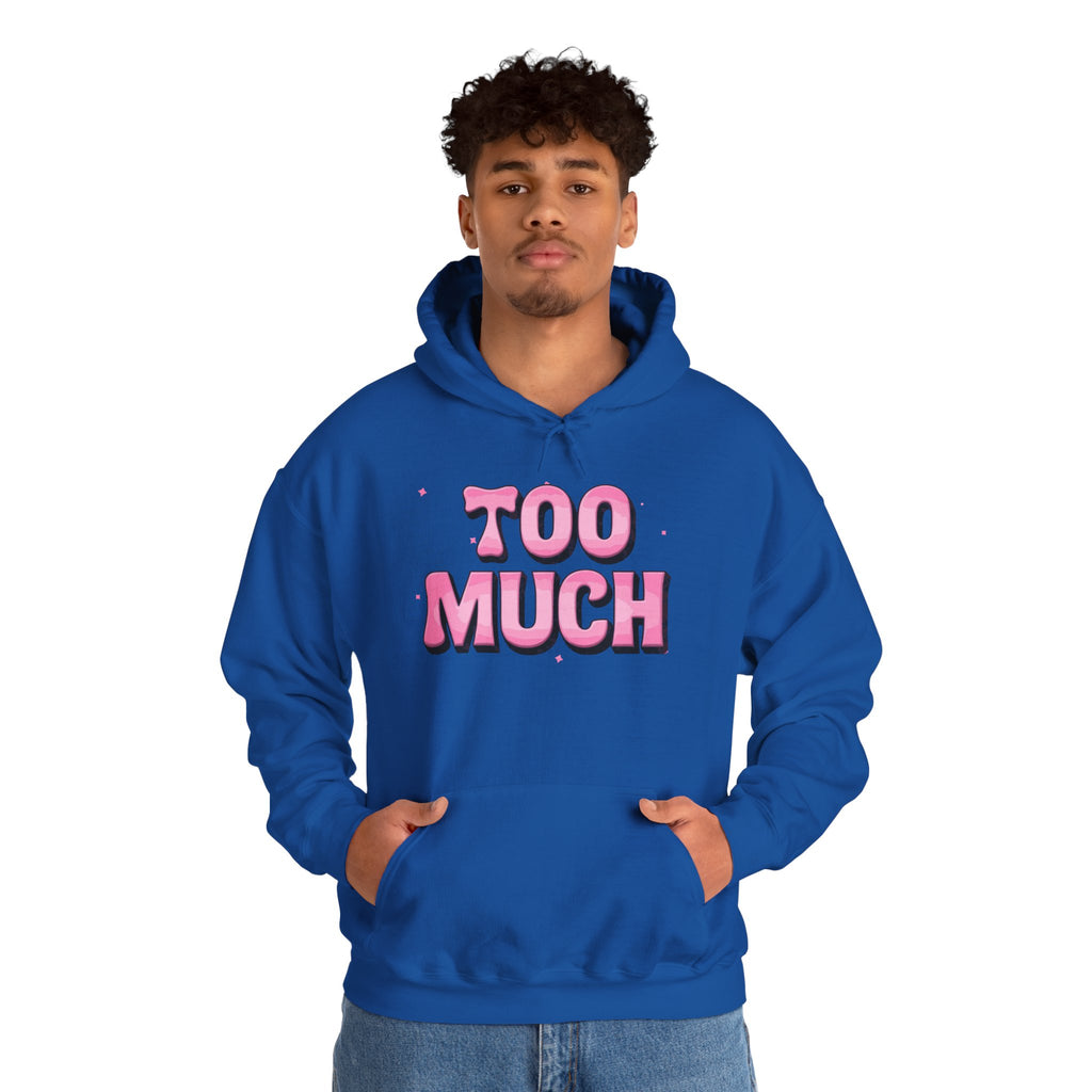 "Too Much" Pink Graphic Hoodie — Retro Pink Funny Sweatshirt Holiday Gift Christmas Stocking Stuffer