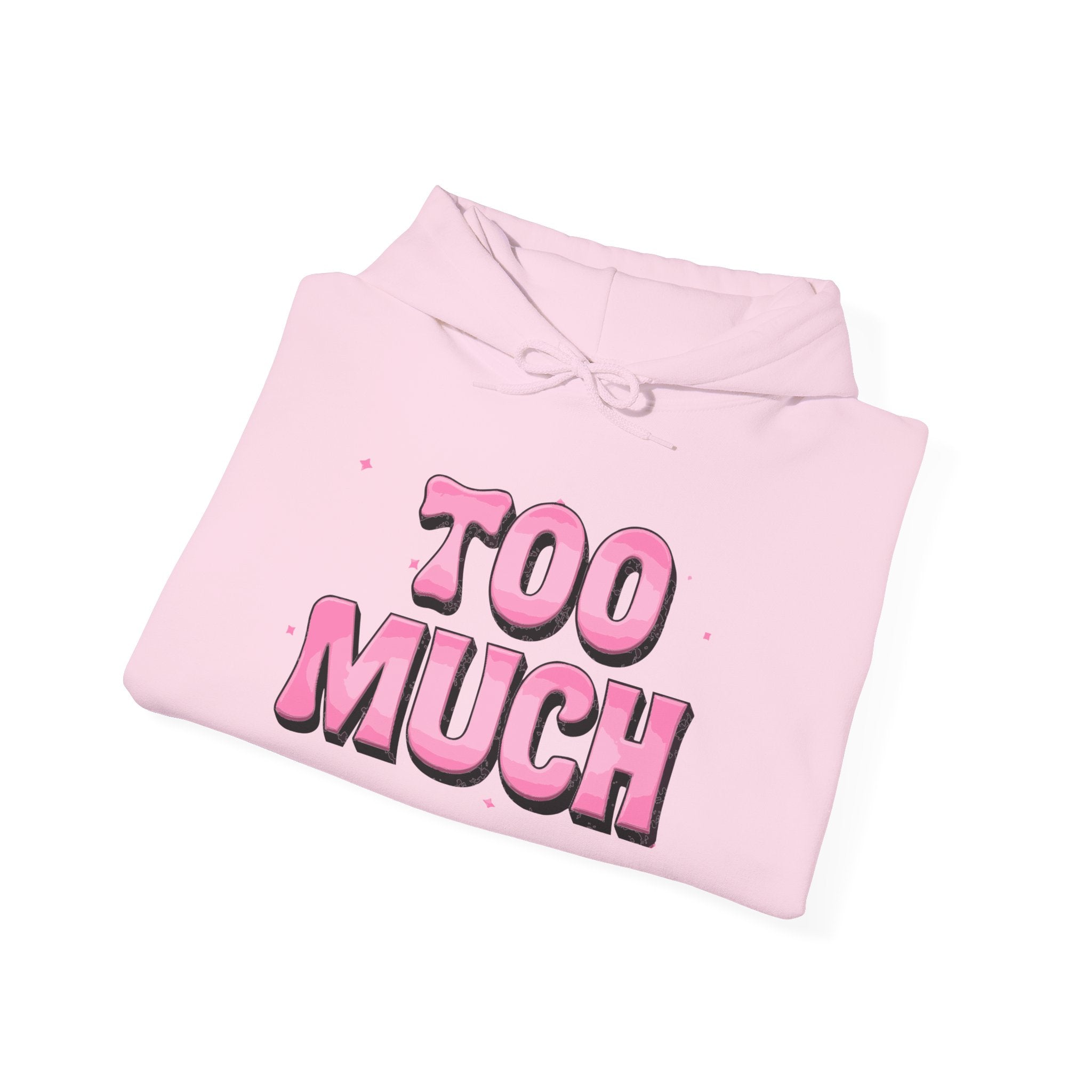 "Too Much" Pink Graphic Hoodie — Retro Pink Funny Sweatshirt Holiday Gift Christmas Stocking Stuffer
