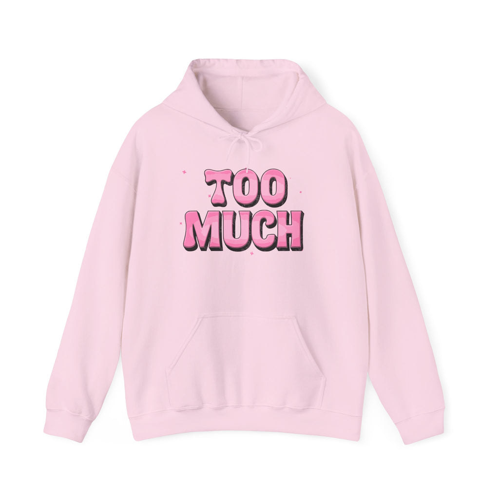 "Too Much" Pink Graphic Hoodie — Retro Pink Funny Sweatshirt Holiday Gift Christmas Stocking Stuffer
